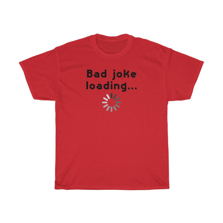 T-Shirt - Bad Joke Loading