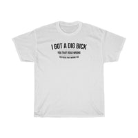 T-Shirt - Dig Bick