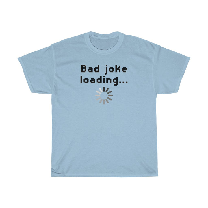 T-Shirt - Bad Joke Loading